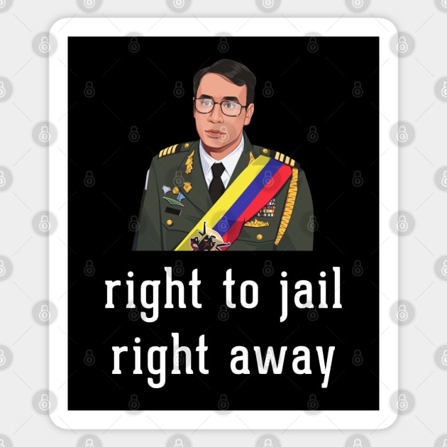 Right to jail, right away Fred Armisen Sticker TeePublic